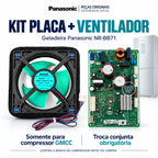 Kit Placa + Ventilador Panasonic NR-BB71 Compressor GMCC - Código ARBPC1A10751 Voltagem 110v/127v