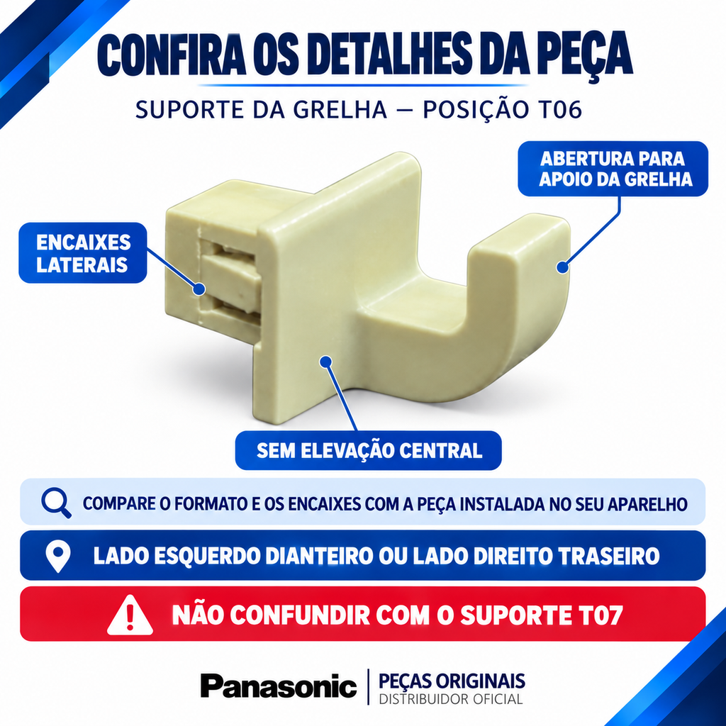 Suporte da Grelha para Micro-ondas Panasonic Para os modelos NN-ST55, NN-ST65, NN-ST66 e NN-ST67 - Posição T06
