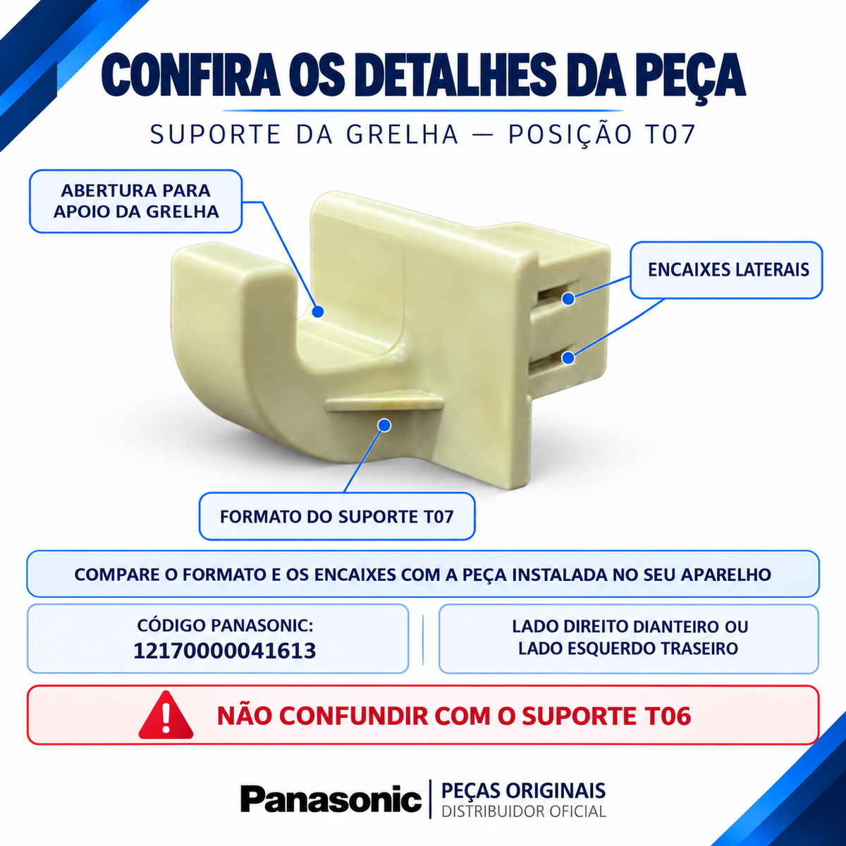 Suporte da Grelha para Micro-ondas Panasonic Para os modelos NN-ST55, NN-ST65, NN-ST66 e NN-ST67 - Posição T07